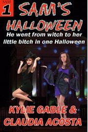 Sam's Halloween: Sam's Feminization Book 1 by Kylie Gable