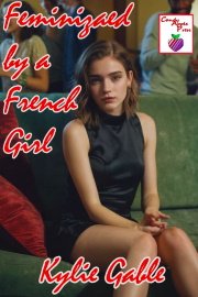 Feminized By A French Girl by Kylie Gable