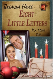 Eight Little Letters: P.S. I Love You by Breanna Hayse