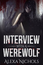 Interview With A Werewolf by Alexa Nichols