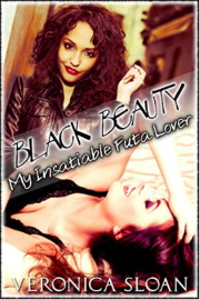 Black Beauty: My Insatiable Futa Lover by Veronica Sloan