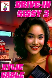 Drive-In Sissy 3  by Kylie Gable