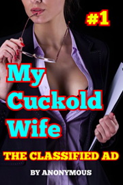 My Cuckold Wife #1: The Classified Ad by Anonymous
