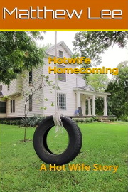 Hotwife Homecoming: A Hot Wife Story by Matthew Lee
