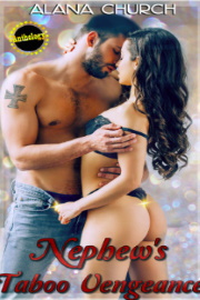 Nephew's Taboo Vengeance - The Complete Anthology by Alana Church