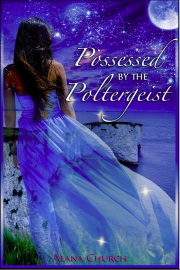 Possessed By The Poltergeist by Alana Church