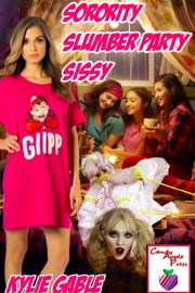 Sorority Slumber Party Sissy by Kylie Gable