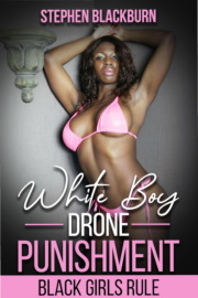 White Boy Drone Punishment (Black Girls Rule) by Stephen Blackburn