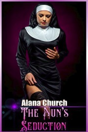 The Nun's Seduction by Alana Church