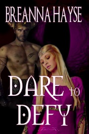 Dare To Defy by Breanna Hayse