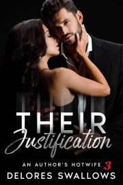Their Justification: An Author's Hotwife Book 3 by Delores Swallows