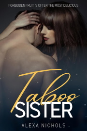 Taboo Sister: Forbidden Fruit Is Often The Most Delicious by Alexa Nichols
