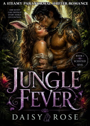 Jungle Fever: A Steamy Paranormal Shifter Romance by Daisy Rose