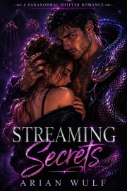 Streaming Secrets: A Paranormal Shifter Romance  by Arian Wulf