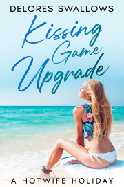 Kissing Game Upgrade: A Hotwife Holiday by Delores Swallows