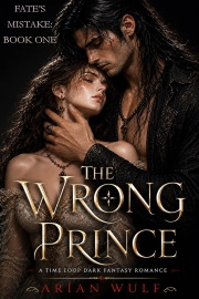 The Wrong Prince: A Time Loop Dark Fantasy Romance  by Arian Wulf