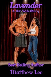 Lavender: A Hot Wife Story  by Matthew Lee