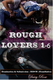 Rough Lovers 1 - 6 by Daisy Rose