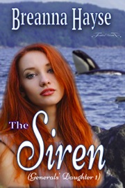 The Siren: Generals' Daughter Book 1 by Breanna Hayse