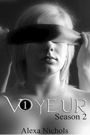 Voyeur: Season 2, Episode 1 by Alexa Nichols