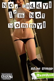 No, Daddy! I'm Not Mommy!  by Alexa Nichols