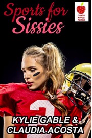 Sports For Sissies by Kylie Gable
