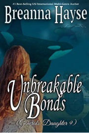 Unbreakable Bonds (Generals' Daughter Book 9) by Breanna Hayse