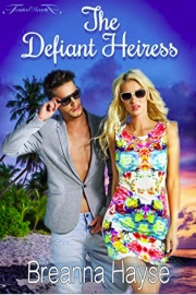 The Defiant Heiress by Breanna Hayse