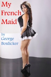 My French Maid  by George Boxlicker