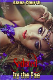 Seduced By The Fae  by Alana Church