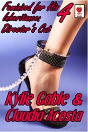 Feminized for His Inheritance: Director's Cut Book 4 by Kylie Gable