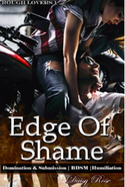 Edge Of Shame: Rough Lovers 1 by Daisy Rose 