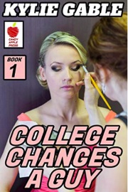 College Changes A Guy by Kylie Gable