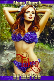 Taken By The Fae: Book 2 Of The Lady Of Summer by Alana Church