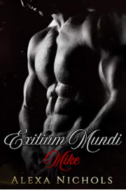 Exitium Mundi: Mike by Alexa Nichols