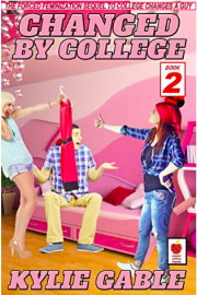 Changed by College: Book 2 by Kylie Gable