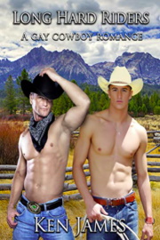 Long Hard Riders: A Gay Cowboy Romance by Ken James 