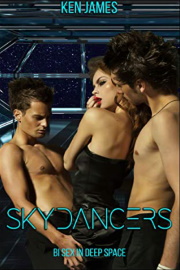 Skydancers: Bi Sex In Deep Space by Ken James