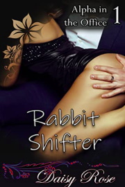 Rabbit Shifter (Alpha In The Office 1) by Daisy Rose