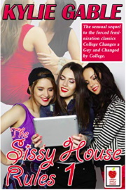 The Sissy House Rules 1 by Kylie Gable