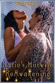 Katie's Hotwife Reawakening  by Thomas Roberts