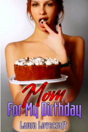 Mom For My Birthday by Laura Lovecraft